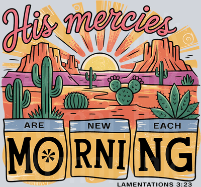 His Mercies Are New Each Morning DTF transfer