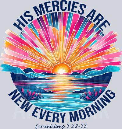 His Mercies Are New Every Morning DTF transfer