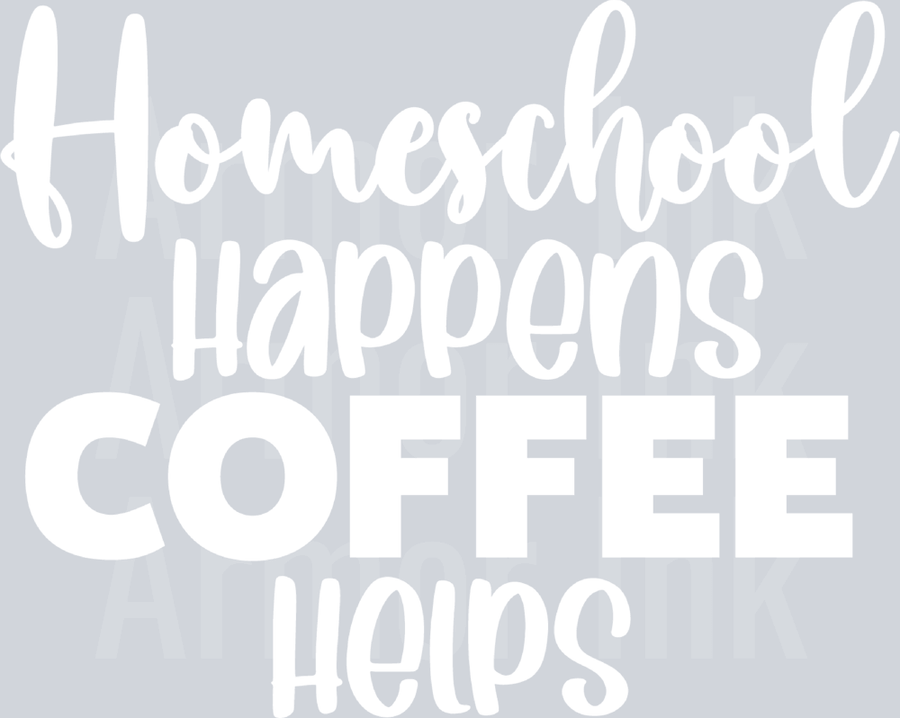 Homeschool Happens Coffee Helps DTF transfer