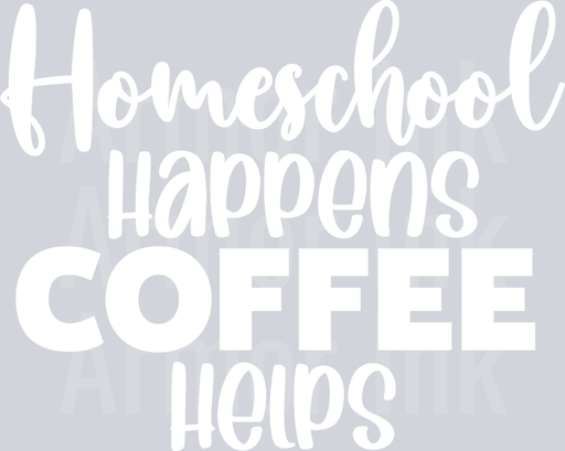 Homeschool Happens Coffee Helps