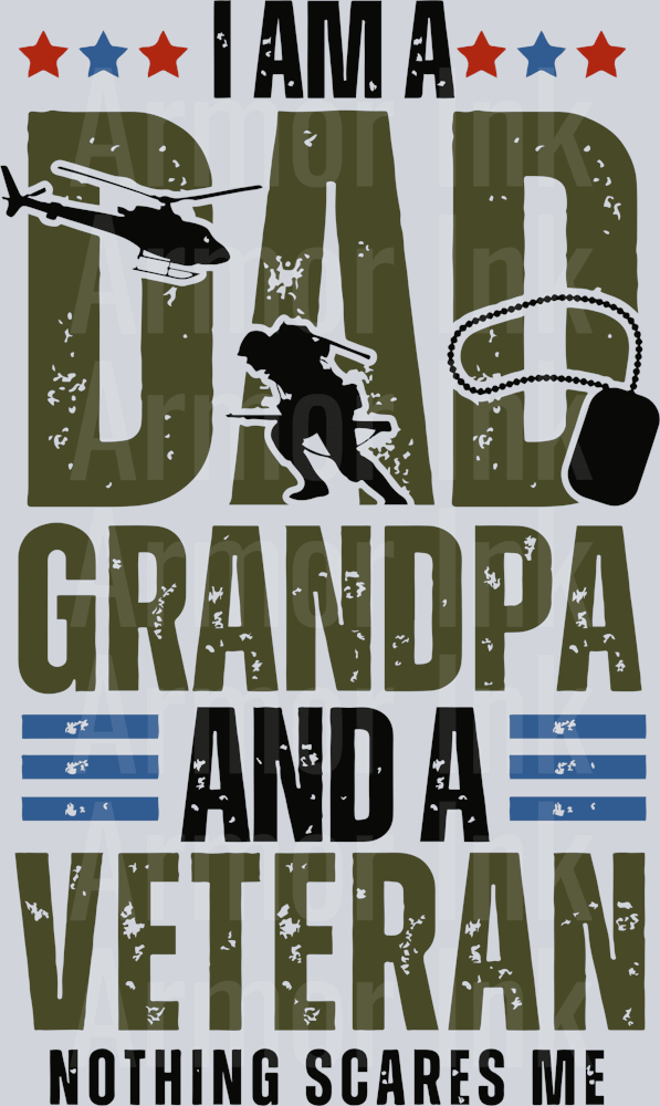 I Am A Dad Grandpa And A Veteran Nothing Scares Me DTF transfer