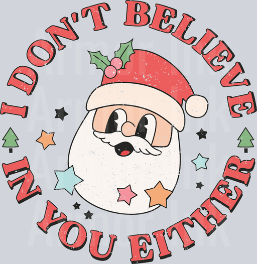 I Don't Believe In You Either