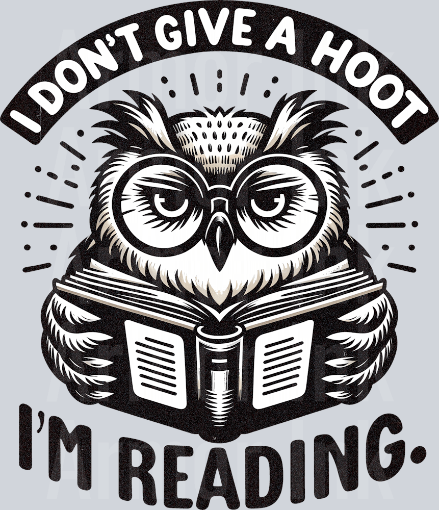 I Don't Give A Hoot I'm Reading DTF transfer