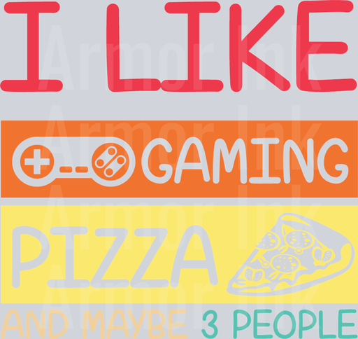 I Like Gaming Pizza and Maybe 3 People