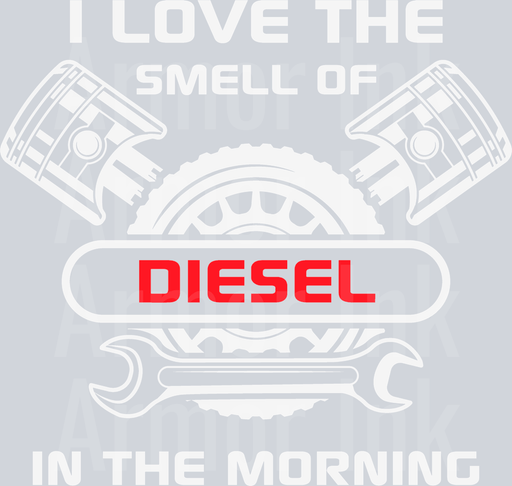 I Love The Smell Of Diesel In The Morning