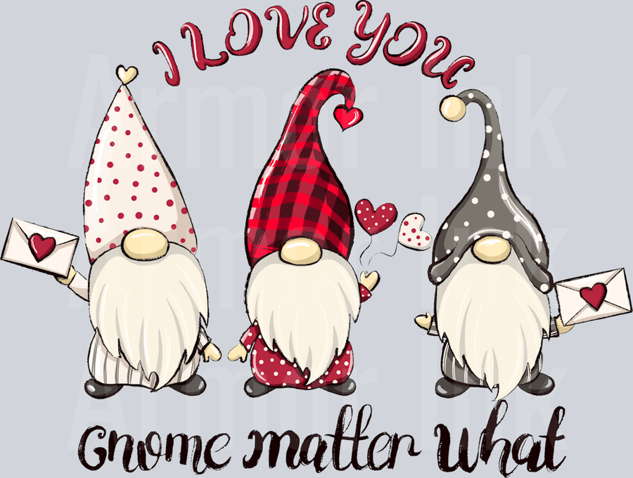 I Love You Gnome Matter What DTF transfer