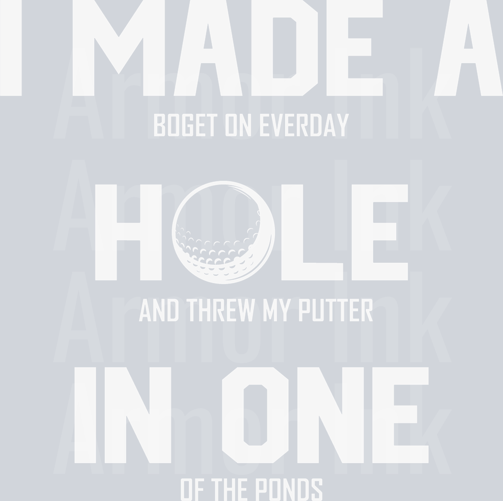 I Made A Hole In One