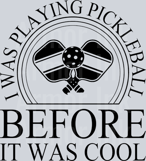 I Was Playing Pickleball Before I Was Cool