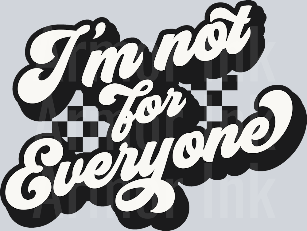 I'm Not For Everyone
