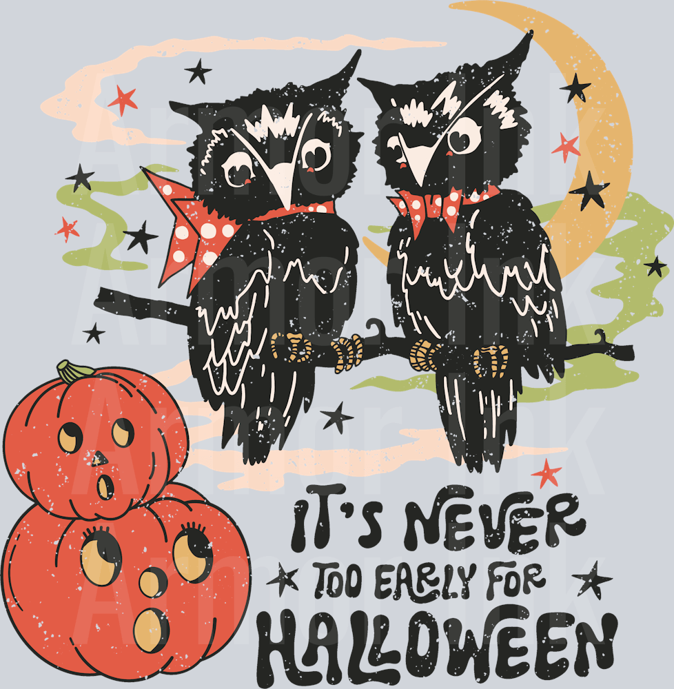 It's Never Too Early For Halloween DTF transfer