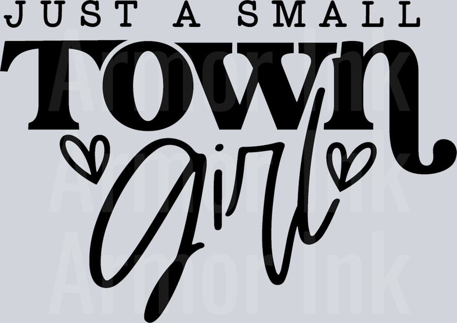 Just A Small Town Girl DTF transfer