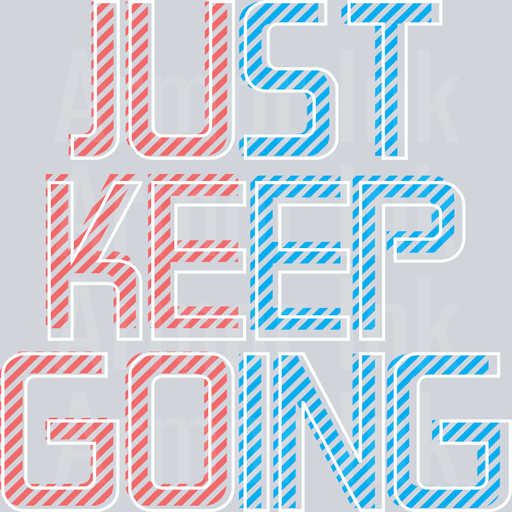 Just Keep Going