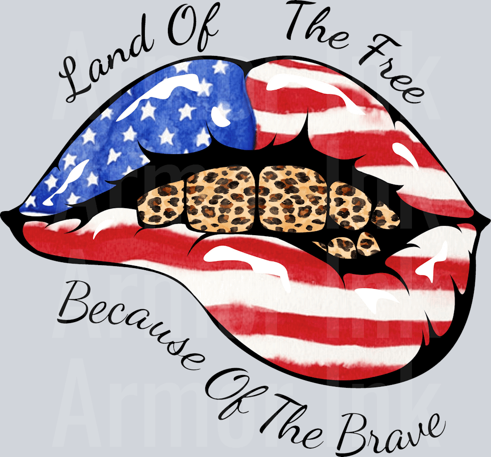 Land Of The Free Because Of The Brave Lips