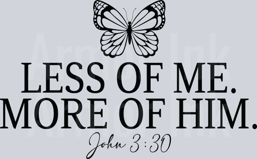 Less Of Me More Of Him Black