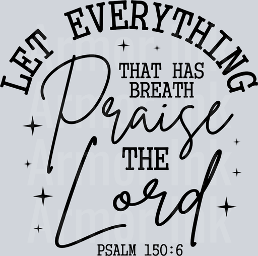 Let Everything That Has Breath Praise The Lord Black