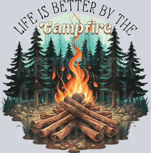 Life Is Better By The Campfire