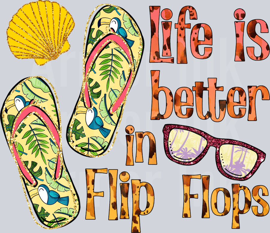 Life Is Better In Flip Flops DTF transfer