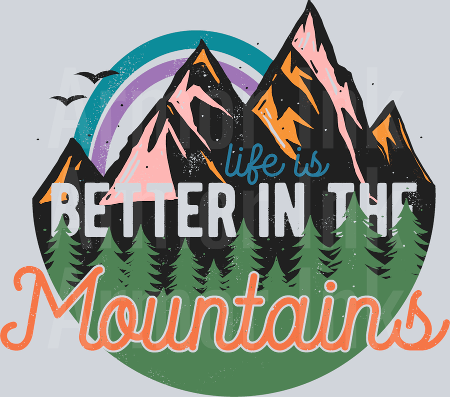 Life Is Better In The Mountains DTF transfer