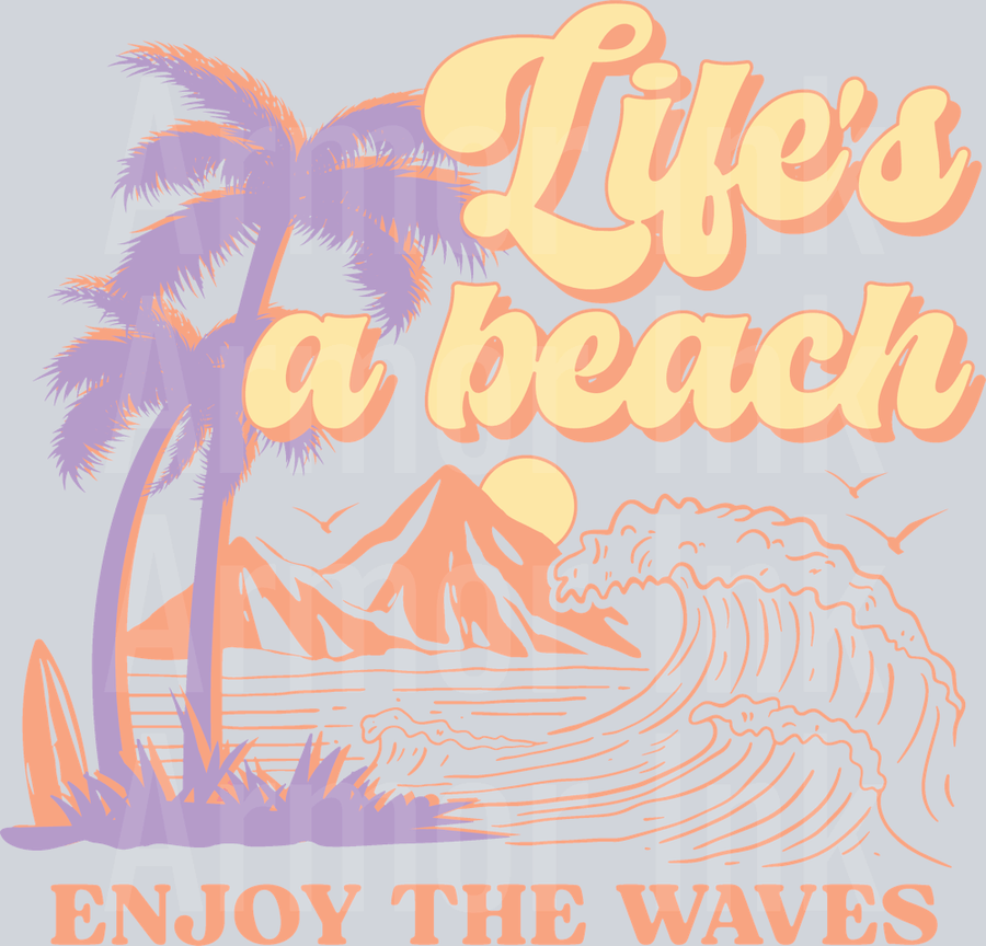 Lifes A Beach Enjoy The Waves DTF transfer