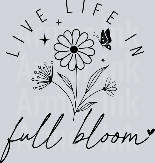 Live Life In Full Bloom Black