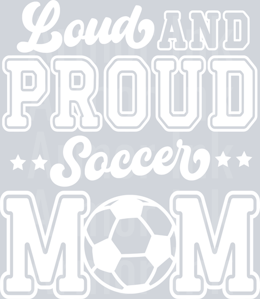 Loud and Proud Soccer Mom White