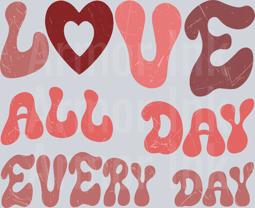Love All Day Every Day