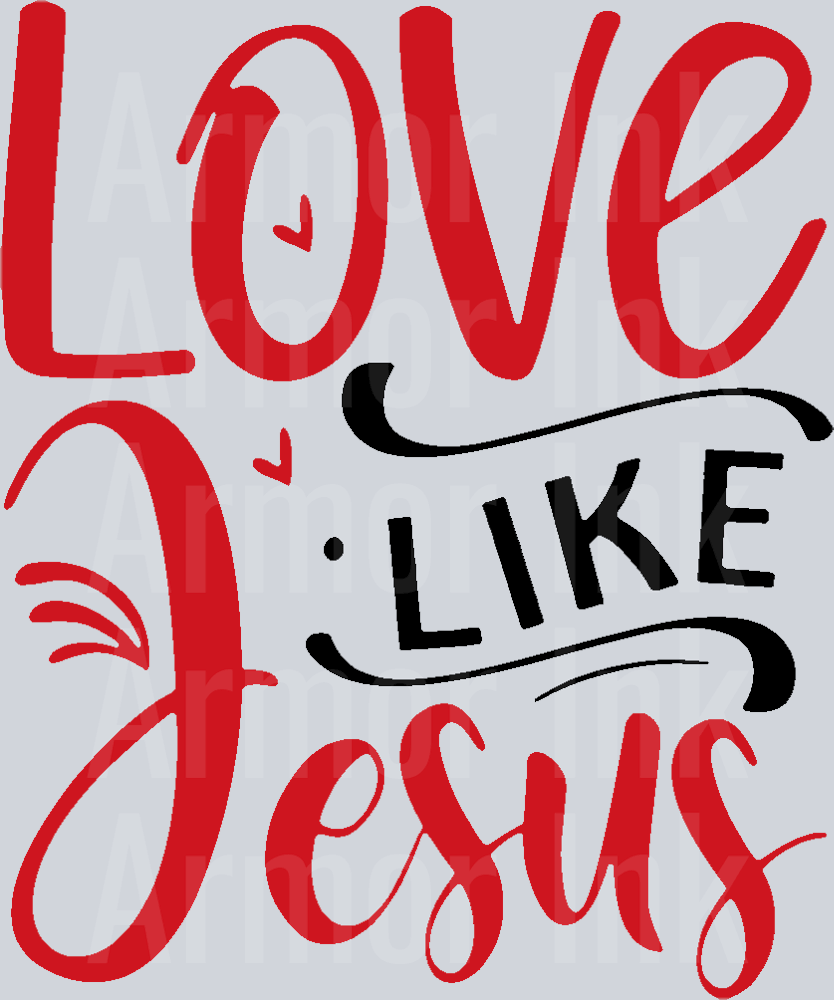 Love Like Jesus DTF transfer