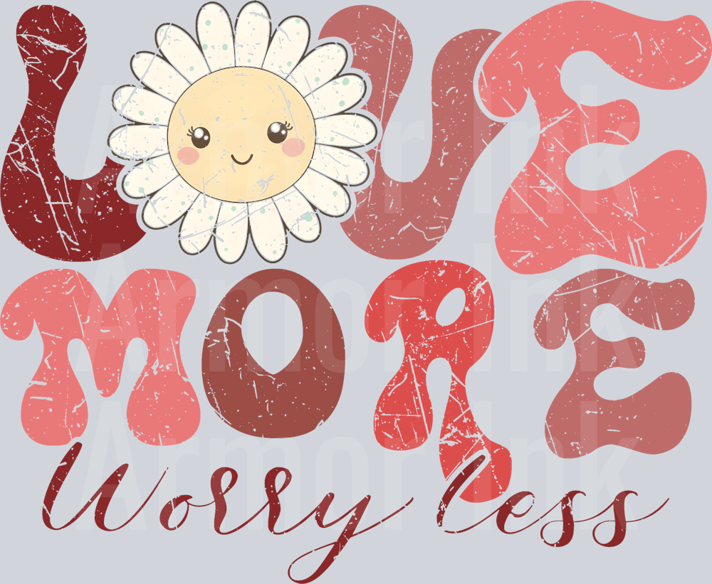 Love More Worry Less