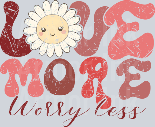 Love More Worry Less