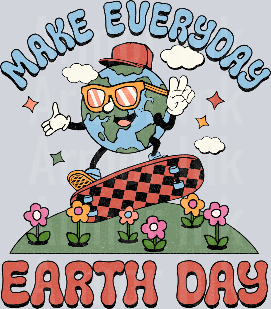 Make Everyday Earth Day DTF transfer