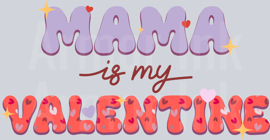 Mama Is My Valentine DTF transfer