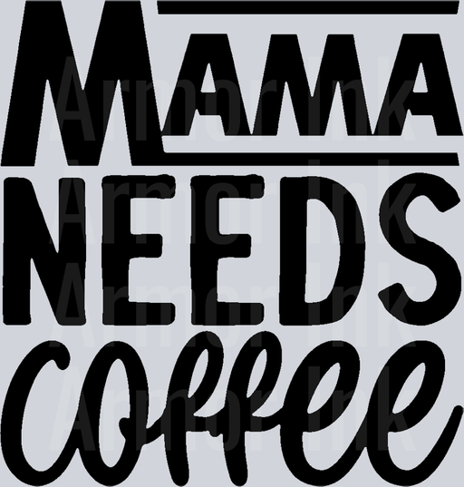 Mama Needs Coffee