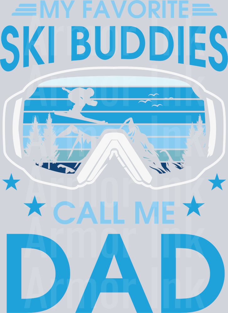 My Favorite Ski Buddies Call Me Dad DTF transfer