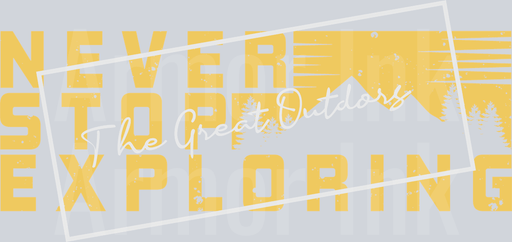 Never Stop Exploring