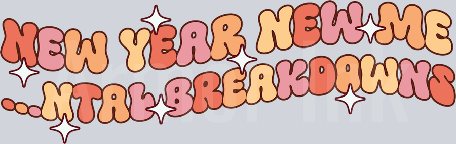 New Year New Me Total Breakdowns DTF transfer