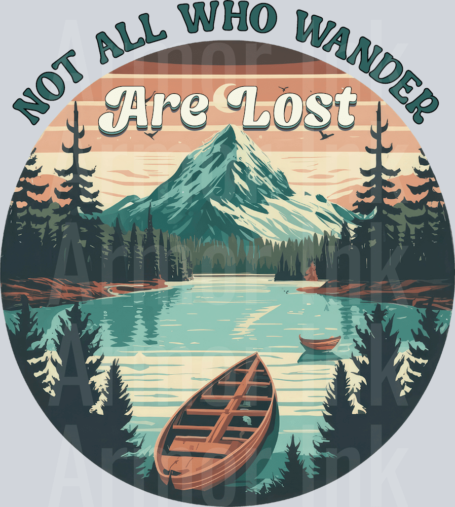 Not All Who Wander Are Lost DTF transfer