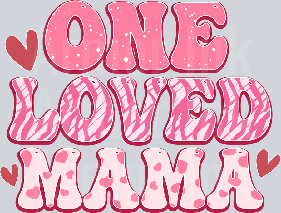 One Loved Mama DTF transfer