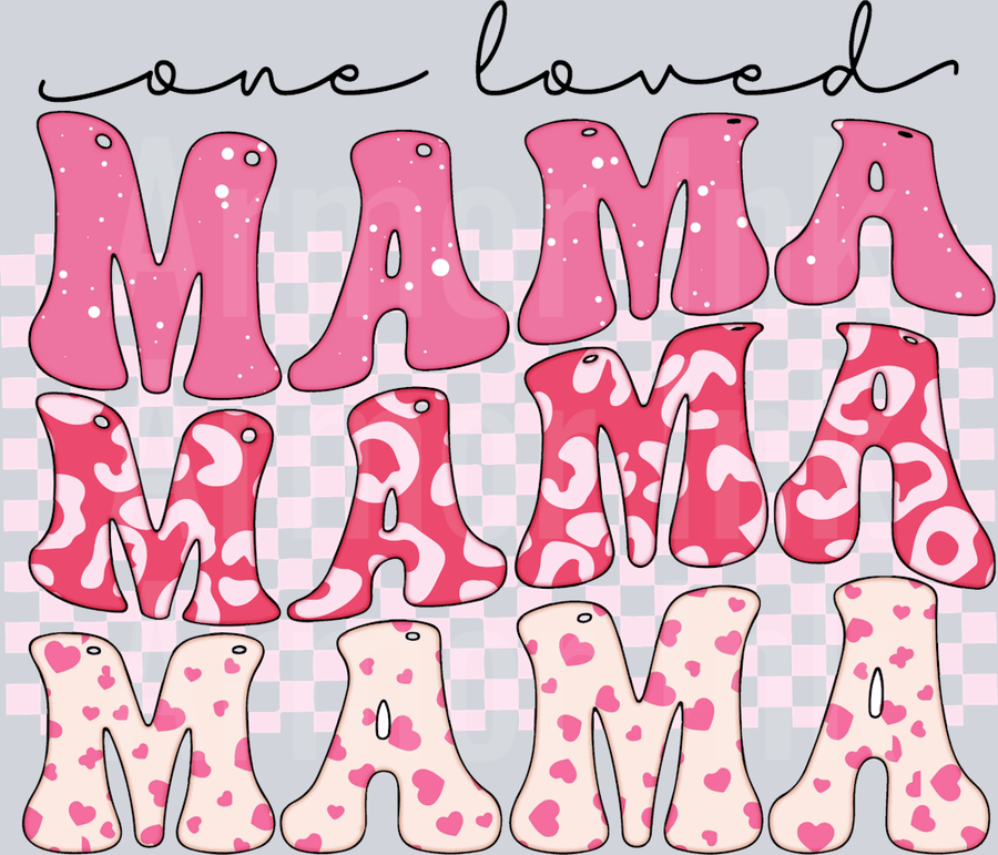 One Loved Mama Mama Mama DTF transfer