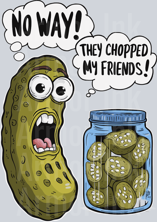 Pickle No Way They Chopped My Friends
