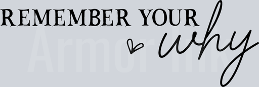 Remember Your Why