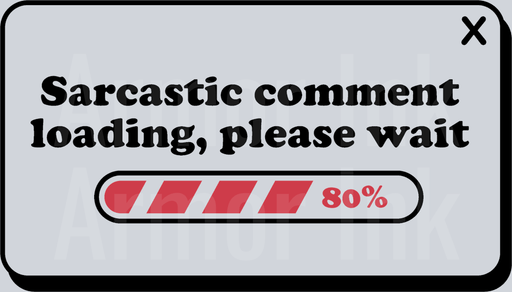 Sarcastic comment loading please wait