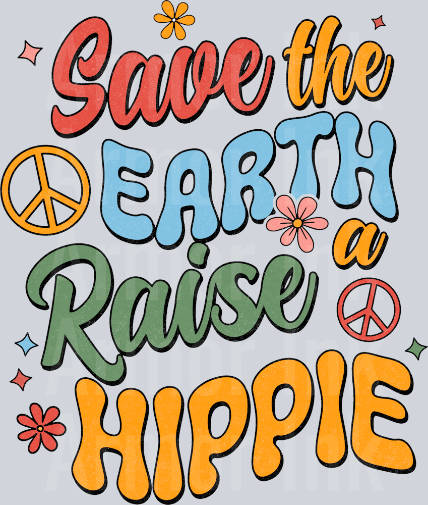 Save The Earth Raise Hippie DTF transfer