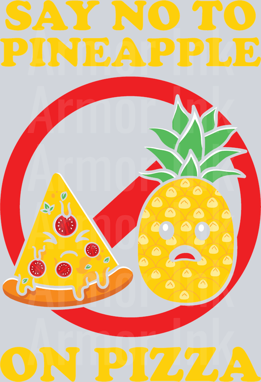 Say No To Pineapple On Pizza