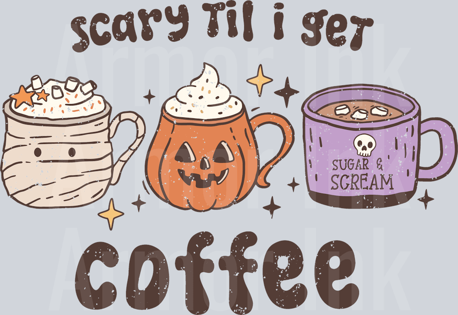 Scary Til I Get Coffee DTF transfer