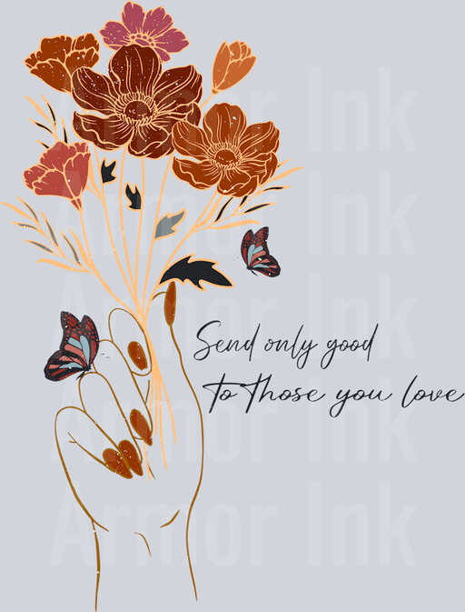 Send Only Good To Those You Love