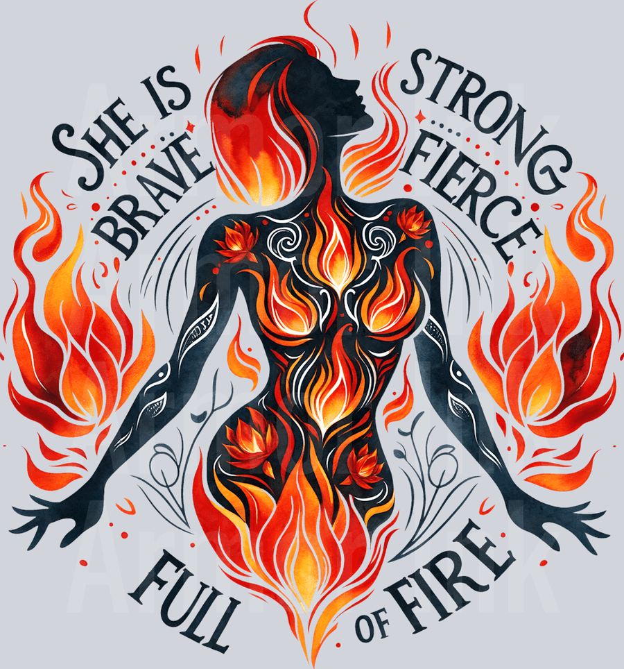 She Is Strong Brave Fierce Full Of FIre DTF transfer