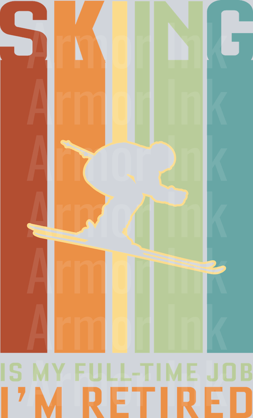 Skiing Is My Full Time Job