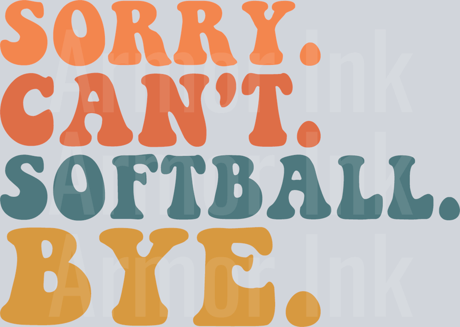 Sorry Cant Softball Bye DTF transfer