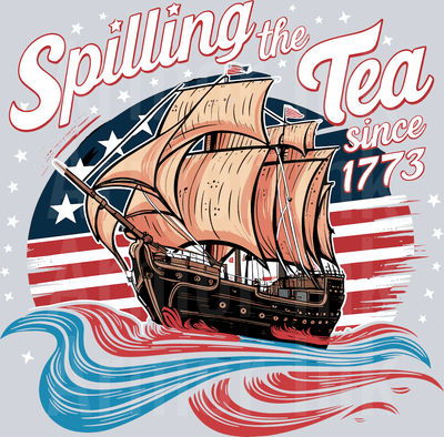 Spilling The Tea Since 1773 DTF transfer