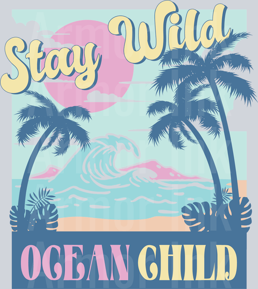 Stay Wild Ocean Child